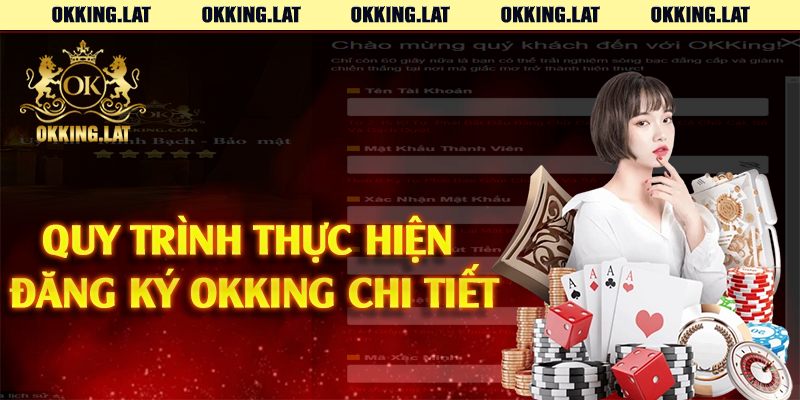 Quy trình thực hiện đăng ký Okking chi tiết